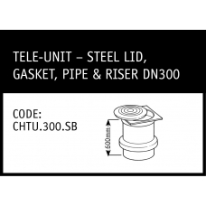 Marley Redi Civil Infrastructure Tele-Unit Steel Lid, Gasket, Pipe and Riser DN300 - CHTU.300.SB